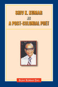 Shiv K. Kumar as a Post Colonial Poet