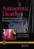 Autoerotic Deaths Practical Forensic And Investigative Perspectives (Pb 2021) (Practical Aspects of Criminal and Forensic Invest