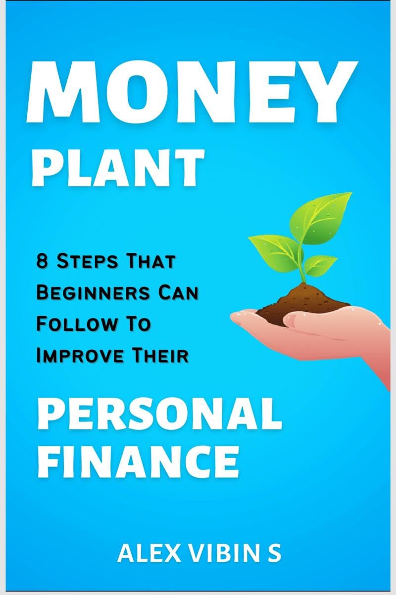 MONEY PLANT : 8 STEPS THAT BEGINNERS CAN FOLLOW TO IMPROVE THEIR PERSONAL FINANCE