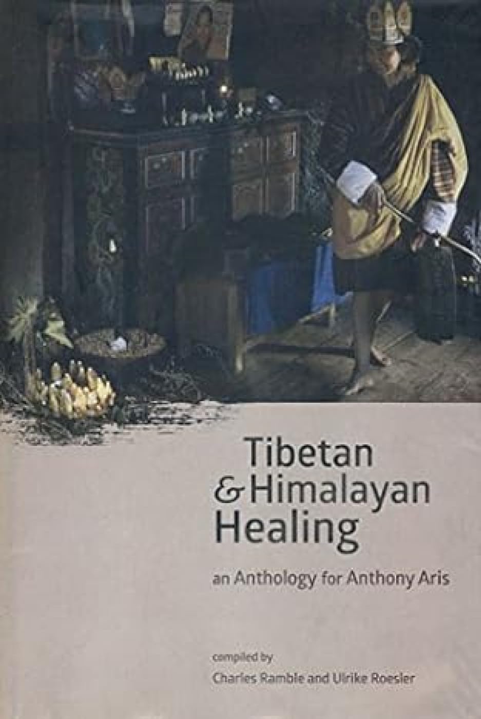Tibetan and Himalayan Healing: An Anthology for Anthony Aris