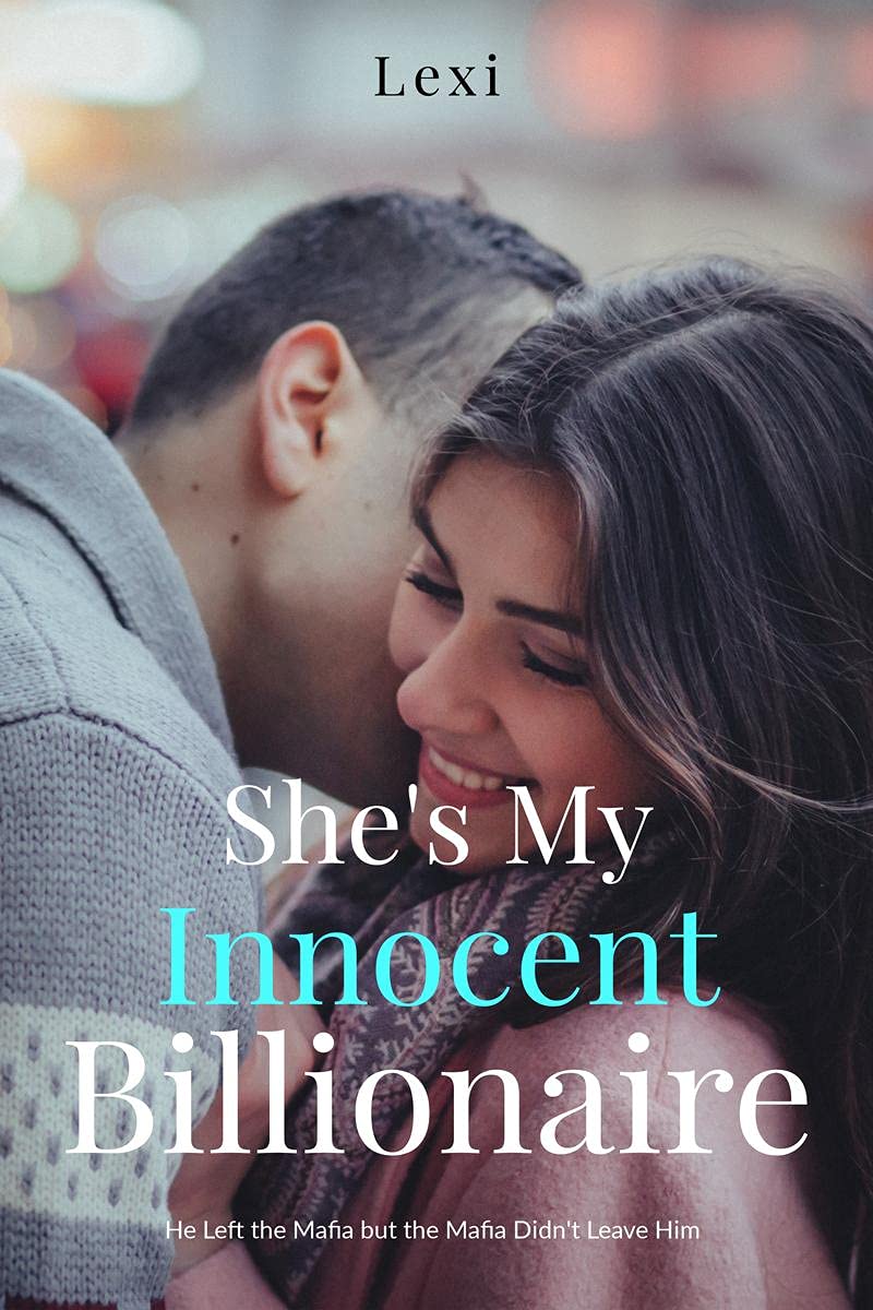 Shes My Innocent Billionaire : He Left the Mafia but the Mafia Didnt Leave Him