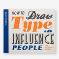 How to Draw Type and Influence People: An Activity Book