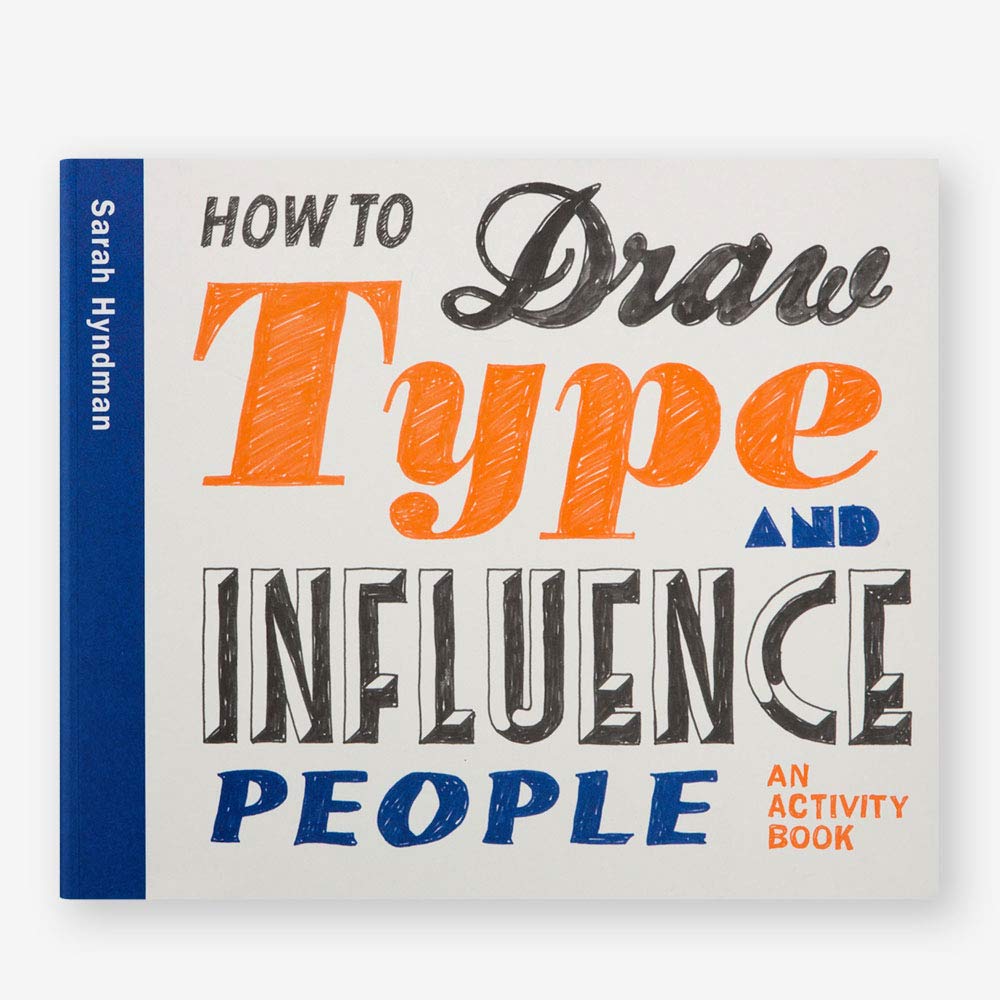 How to Draw Type and Influence People: An Activity Book