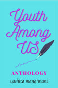 Youth Among Us : Anthology Which Consists All