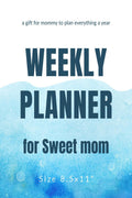 Weekly Planner for Sweet mom  a gift for mommy to plan everything a year  size 8.5x11