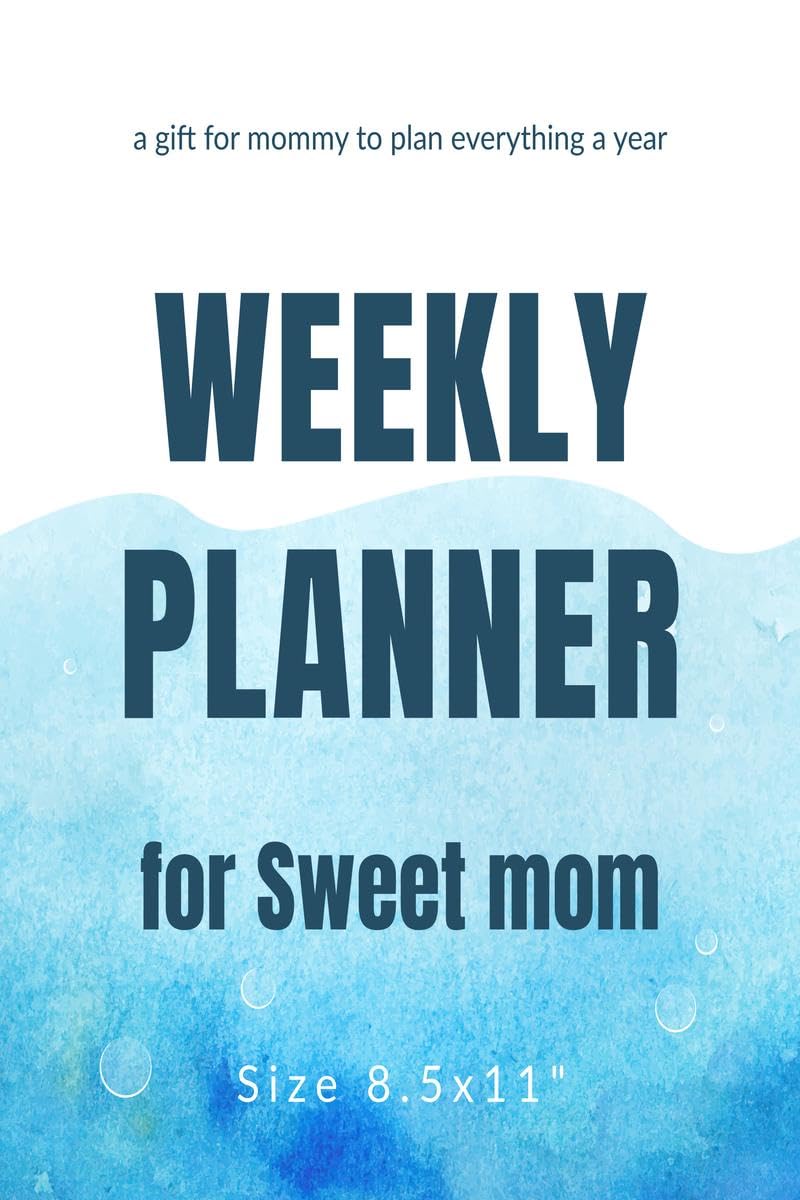 Weekly Planner for Sweet mom  a gift for mommy to plan everything a year  size 8.5x11