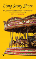 Long Story Short : A Collection of Heartfelt Short Stories