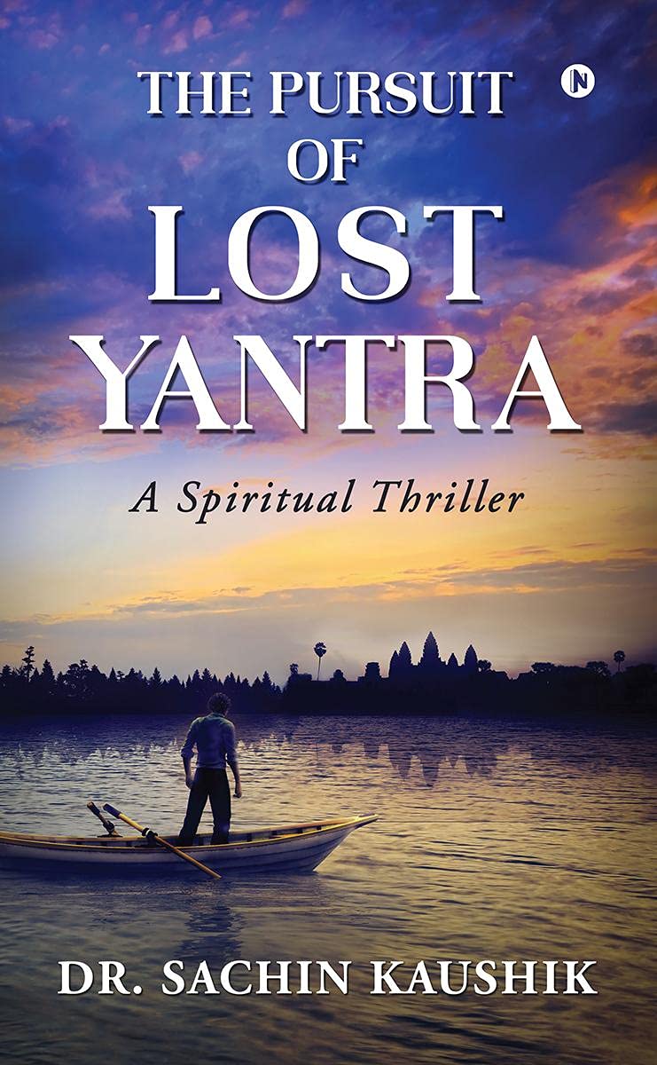 The Pursuit Of Lost Yantra : A Spiritual Thriller