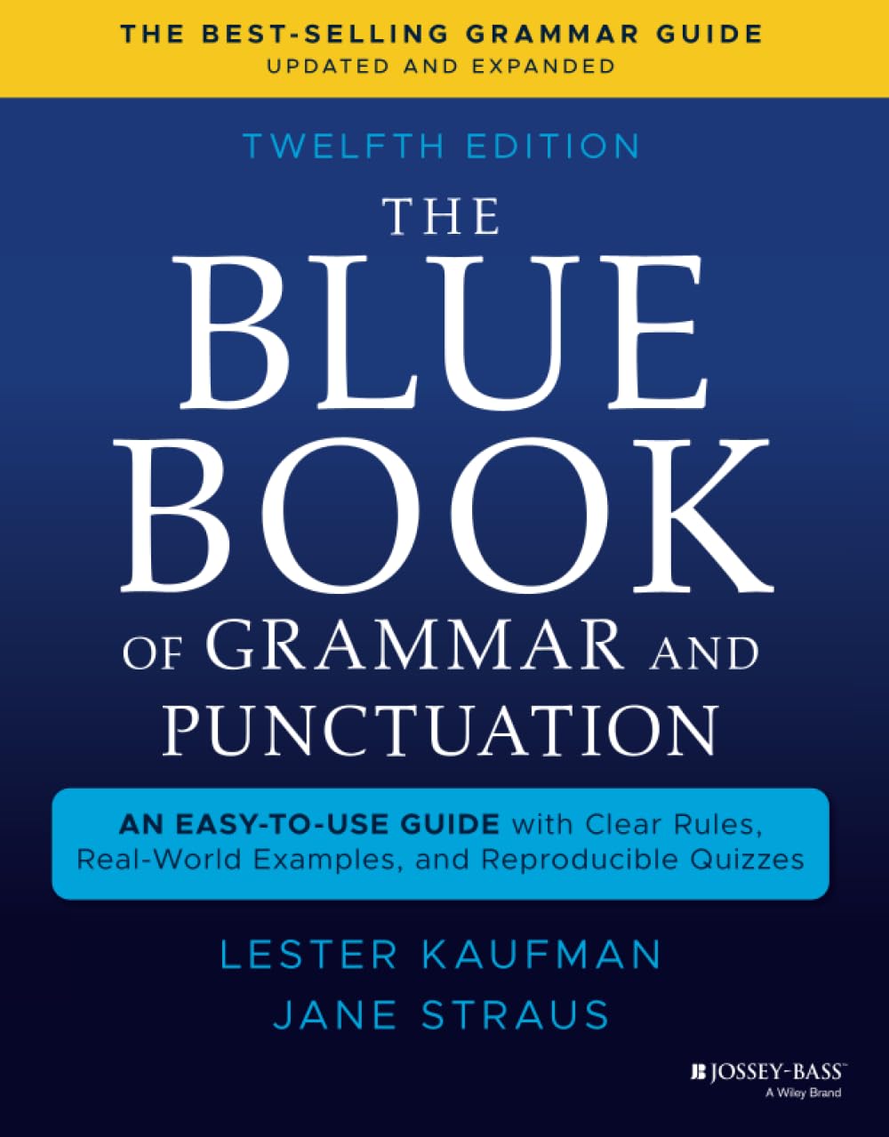The Blue Book of Grammar and Punctuation: An EasytoUse Guide with Clear Rules, RealWorld Examples, and Reproducible Quizzes