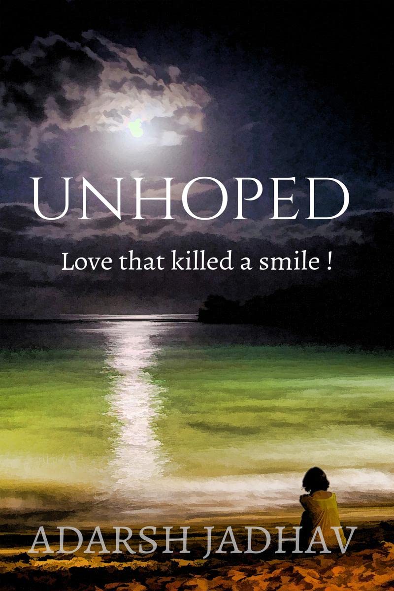 Unhoped : Love that killed a smile !
