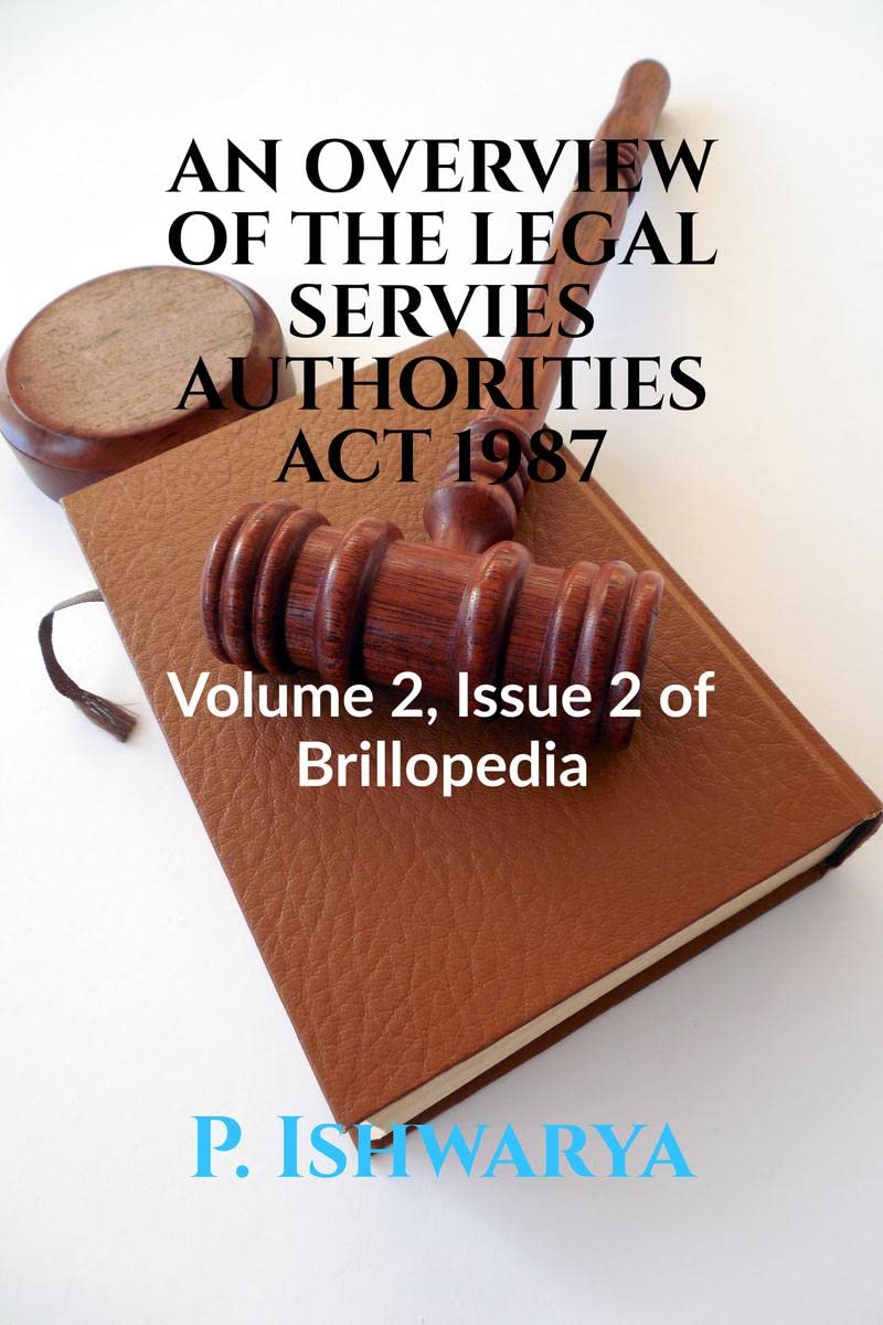 AN OVERVIEW OF THE LEGAL SERVIES AUTHORITIES ACT 1987 : Volume 2, Issue 2 of Brillopedia