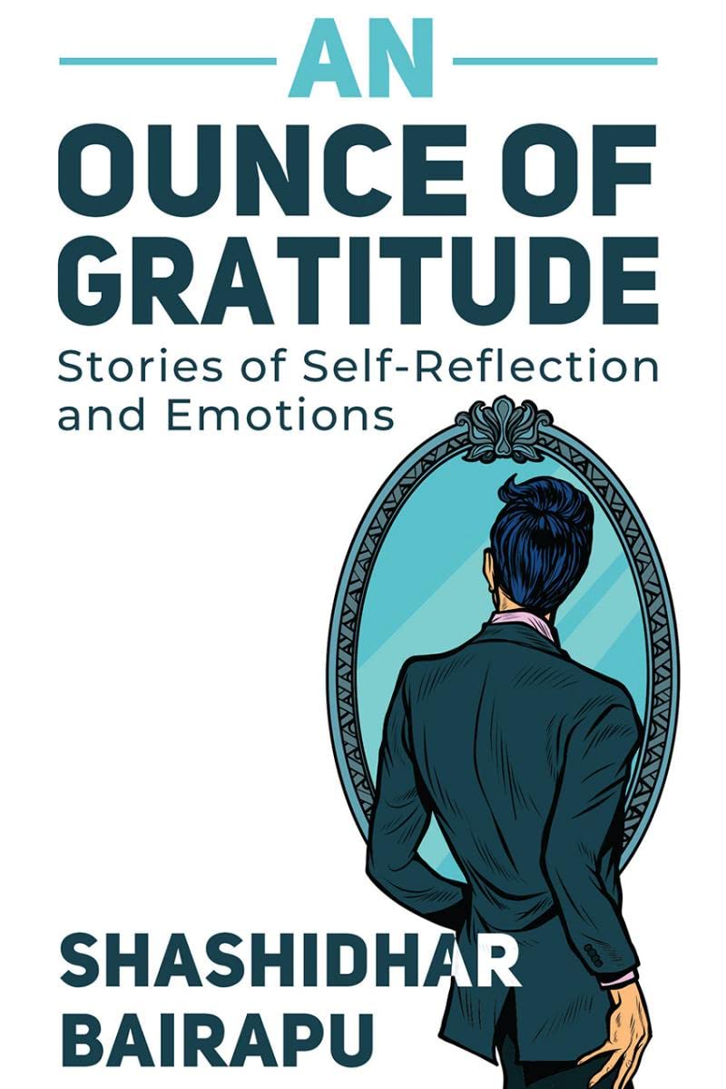 An Ounce of Gratitude : Stories of SelfReflection and Emotions
