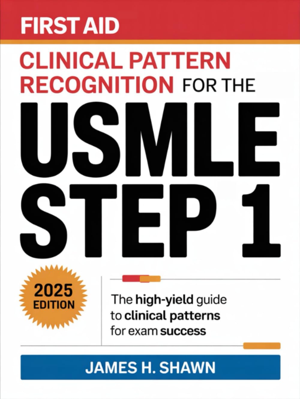 First Aid Clinical Pattern Recognition for the USMLE Step 1: The HighYield Guide to Clinical Patterns for Exam Success