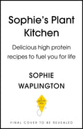 Sophies Protein Powered Plant Kitchen