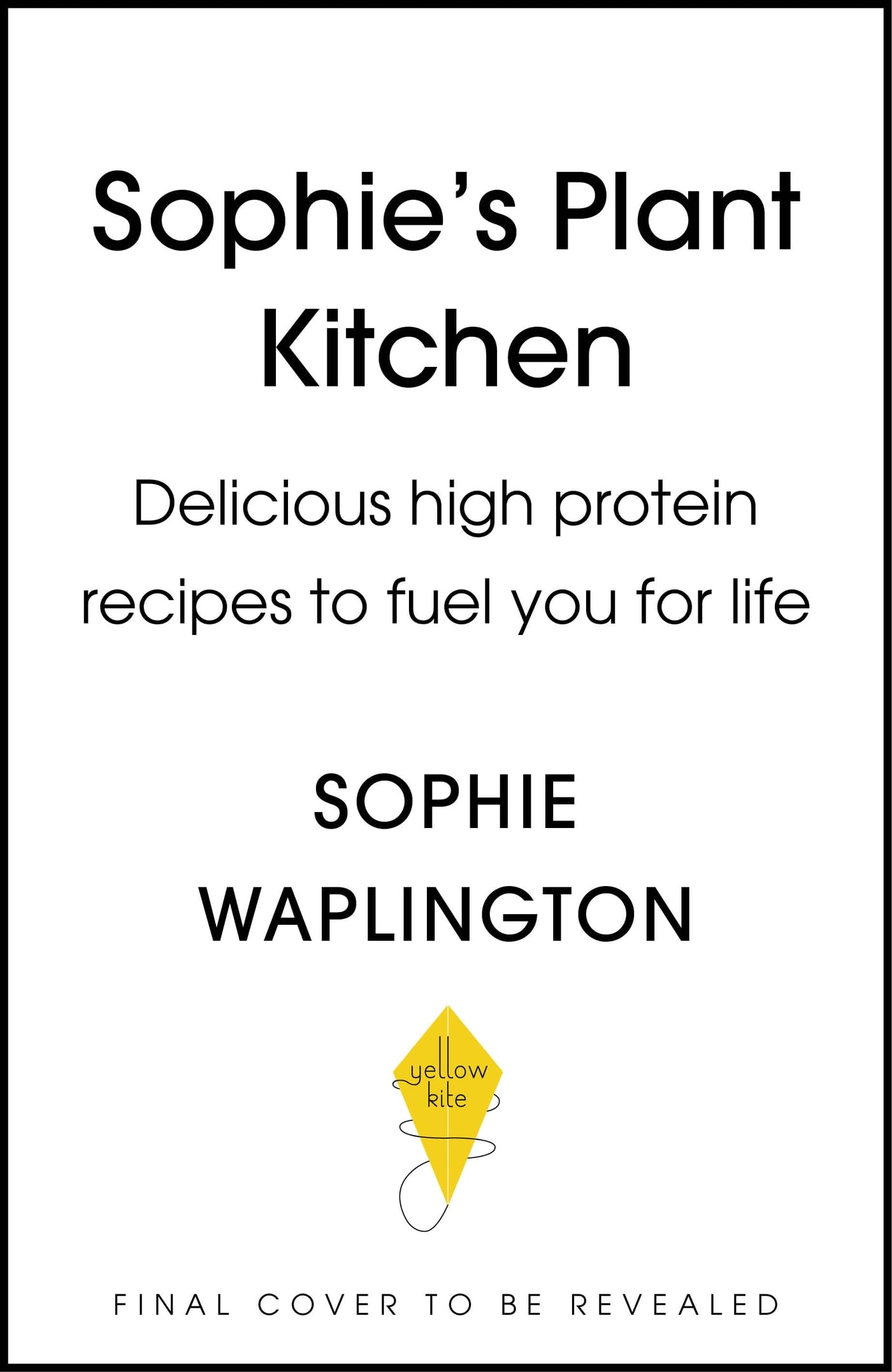 Sophies Protein Powered Plant Kitchen
