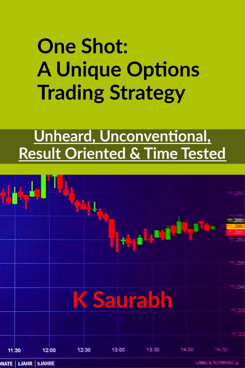 One Shot: A Unique Options Trading Strategy : A Single Strategy To Trade Index & Stock Options