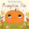 Youre My Little Pumpkin Pie