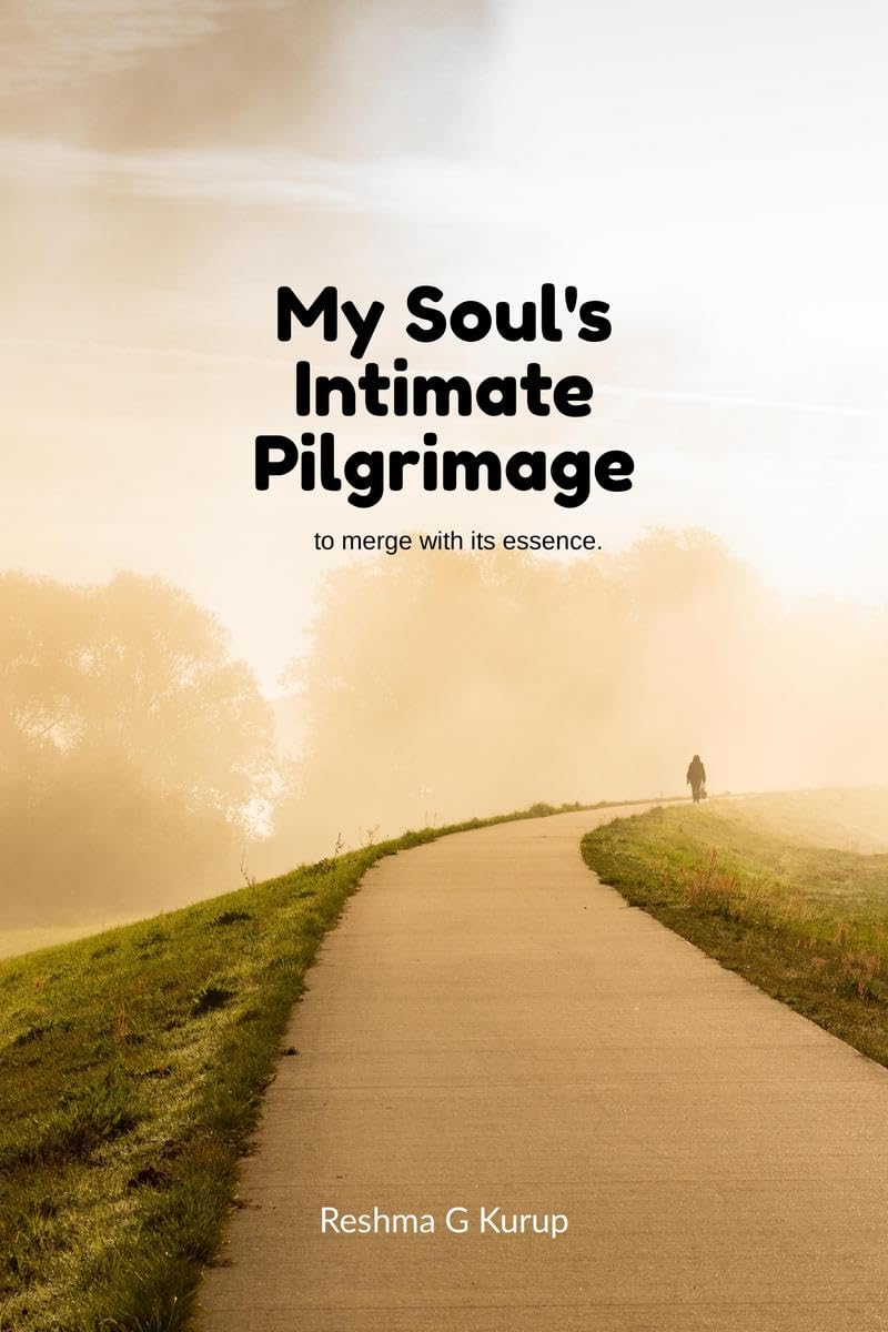My Souls Intimate Pilgrimage : to merge with its essence