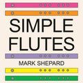 Simple Flutes: A Guide to Flute Making and Playing, or How to Make and Play Simple Homemade Musical Instruments from Bamboo, Woo