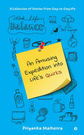 An Amusing Expedition into Lifes Quirks : A Collection of Stories from DaytoDay life