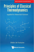 PRINCIPLES OF CLASSICAL THERMODYNAMICS: APPLIED TO MATERIALS SCIENCE