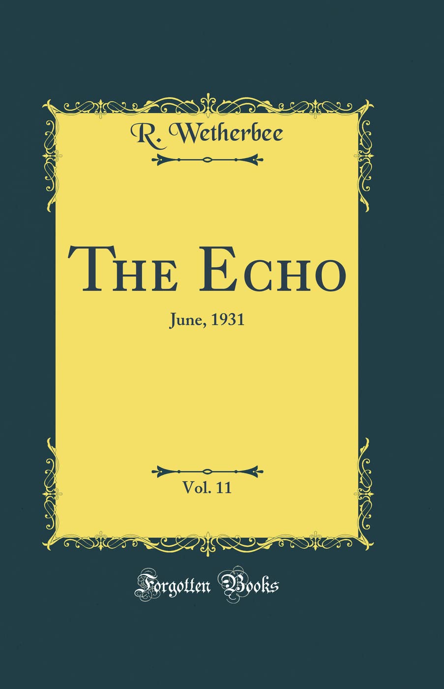 The Echo, Vol. 11: June, 1931 (Classic Reprint)