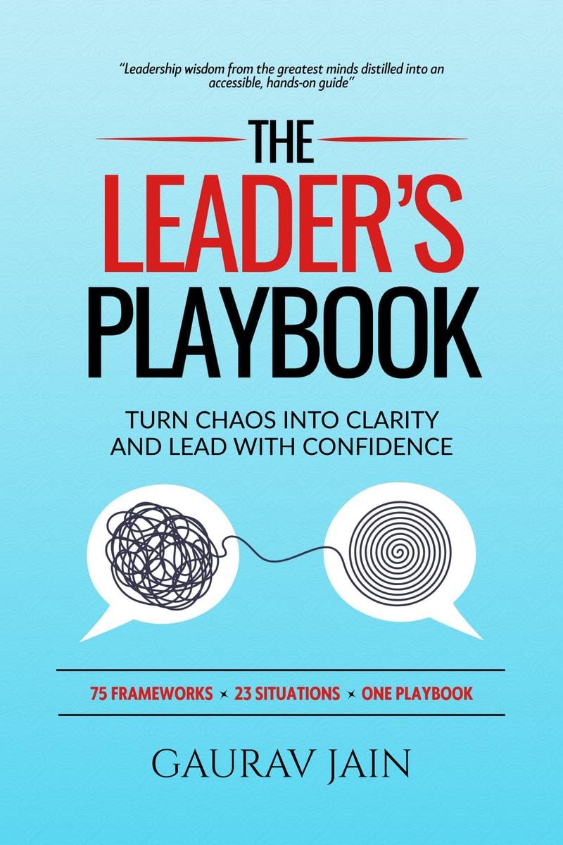 The Leaders Playbook: Turn Chaos Into Clarity and Lead With Confidence