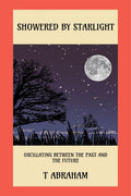 SHOWERED BY STARLIGHT : Oscillating between the past and the future