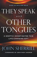 They Speak with Other Tongues: A Skeptic Investigates This LifeChanging Gift