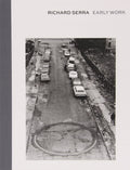 Richard Serra: Early Work
