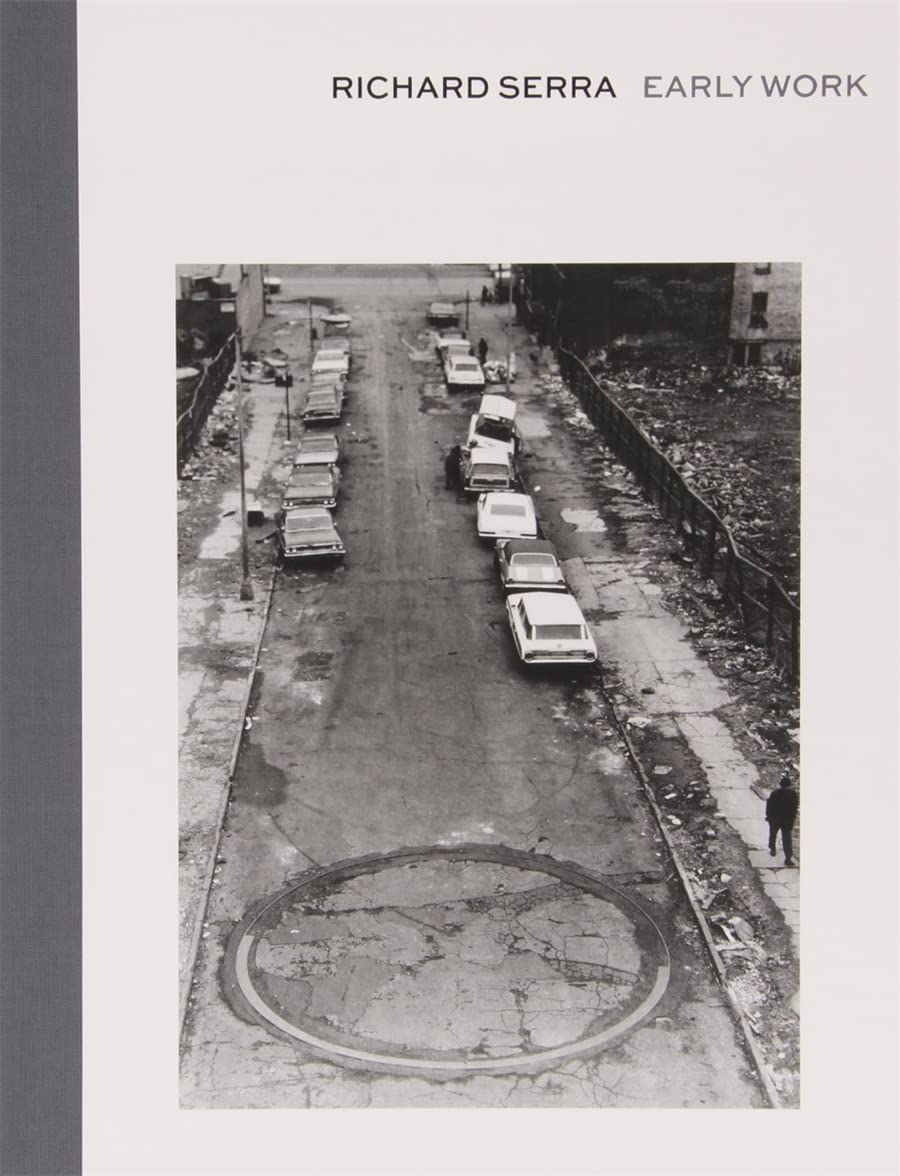 Richard Serra: Early Work