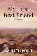 MY FIRST BEST FRIEND : Still a dream.