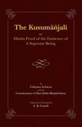 The Kusumjali Or Hindu Proof Of The Existence Of A Supreme Being | The Kusumanjali By Udayana Acharya With New Commentary | Edit