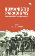 Humanistic Paradigms in Indian Partition Narratives
