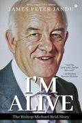 Im Alive : The Bishop Michael Reid Story