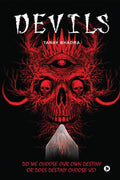 Devils : Do We Choose Our Own Destiny Or Does Destiny Choose Us?