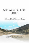 Six Words For Sixer : Minimum Effort  Maximum Output