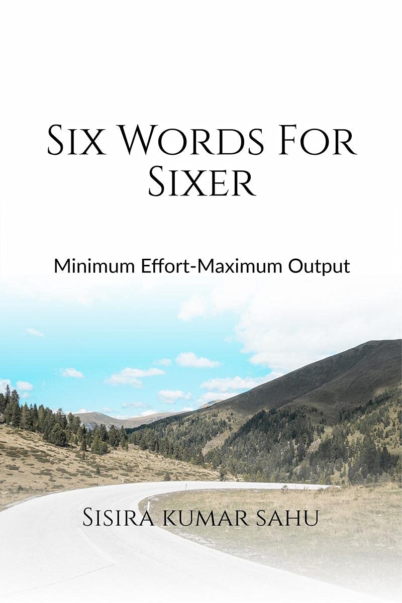 Six Words For Sixer : Minimum Effort  Maximum Output