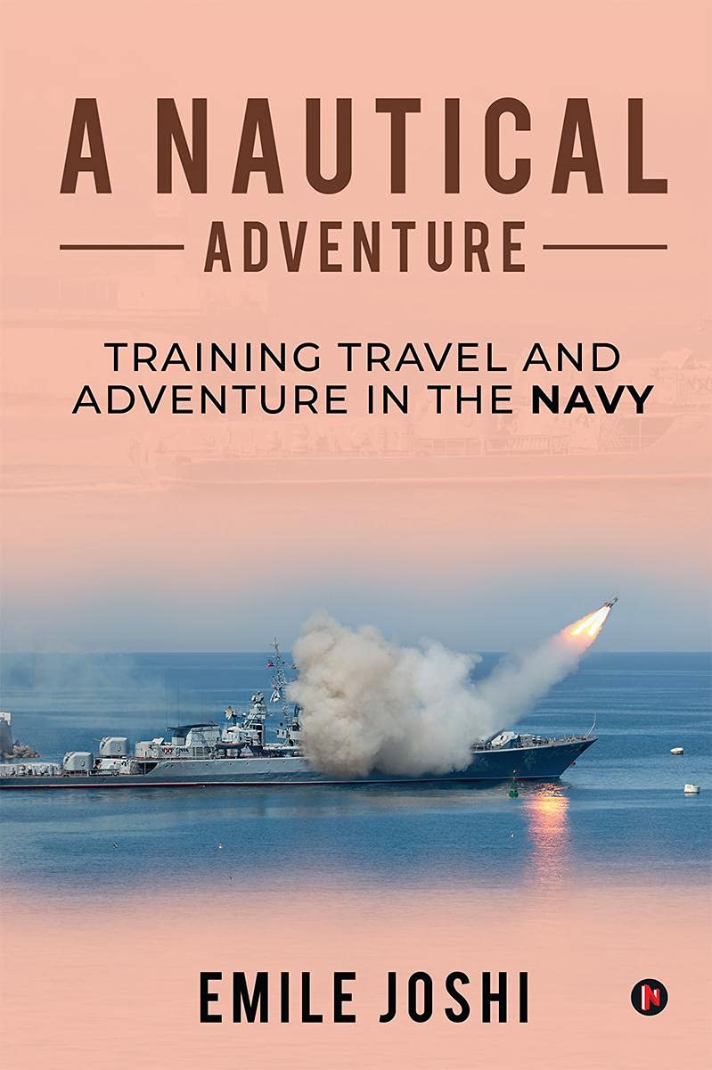 A Nautical Adventure : Training travel and Adventure in the Navy