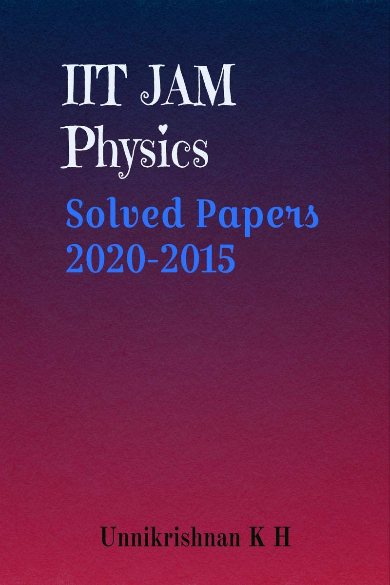 Iit Jam Physics : Solved Papers 20202015