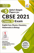 5 Latest Sample Papers For Cbse 2021 Class 12 Exam  English Core, Physics, Chemistry Mathematics & Biology  4Th Edition