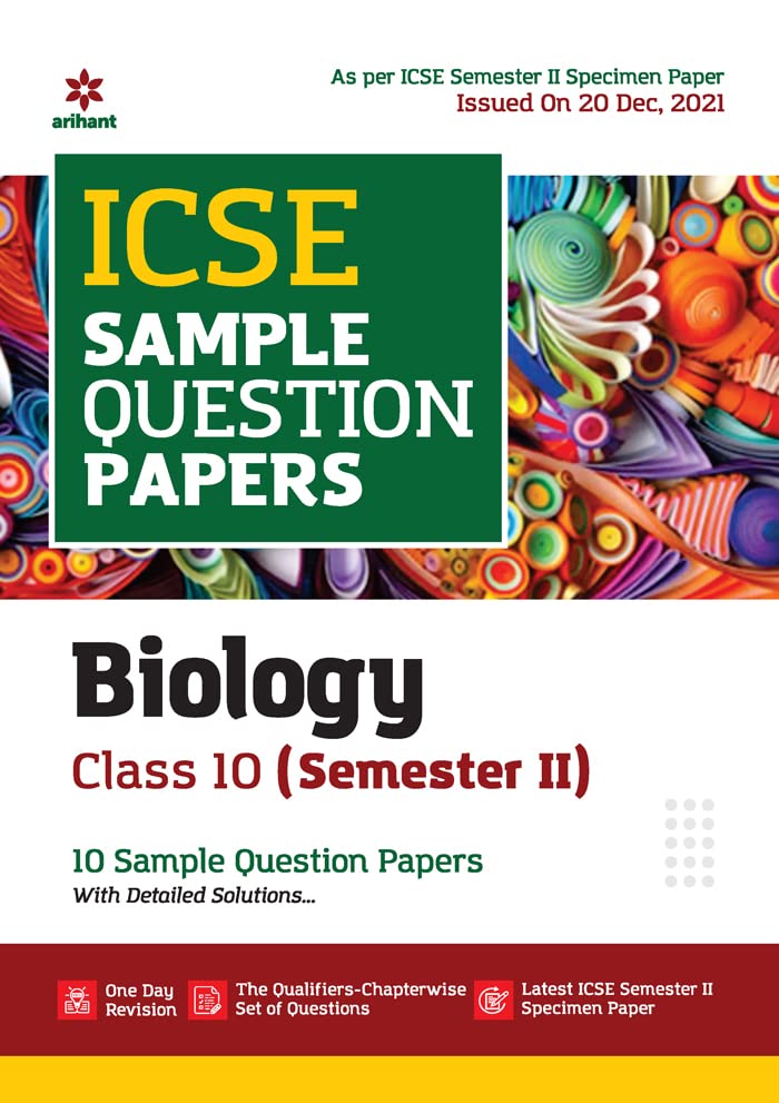 Arihant ICSE Semester 2 Biology Class 10 Sample Question Papers (As per ICSE Semester 2 Specimen Paper Issued on 20 Dec 2021) (O