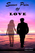 Sweet Pain Of Love : A Series Of Love, Heartbreak, And Hope
