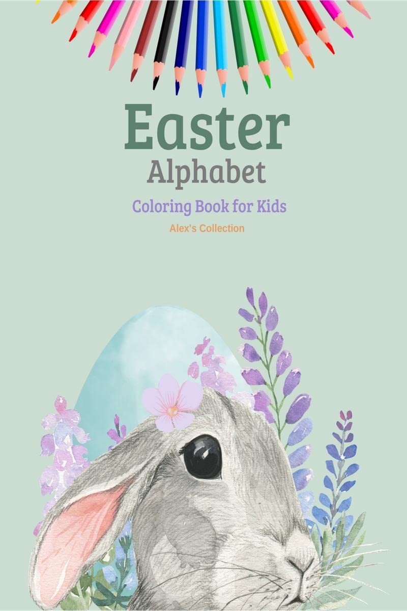 Easter Alphabet Coloring Book for Kids: Great Easter Egg Coloring Page Activity Book For Toddlers and Preschool Easy Learning Fi