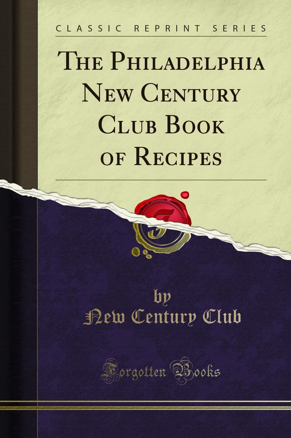 The Philadelphia New Century Club Book of Recipes (Classic Reprint)