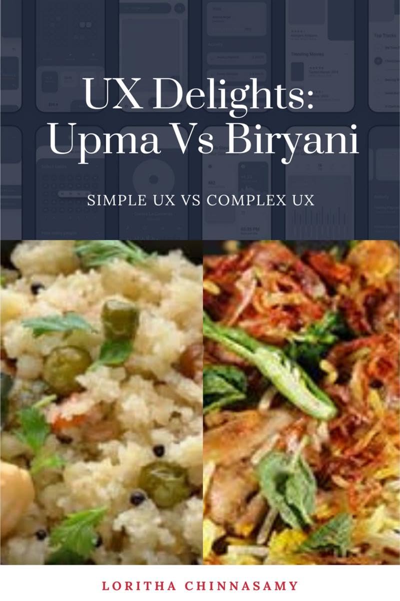 UX Delights: Upma Vs Biryani : Simple UX vs Complex UX