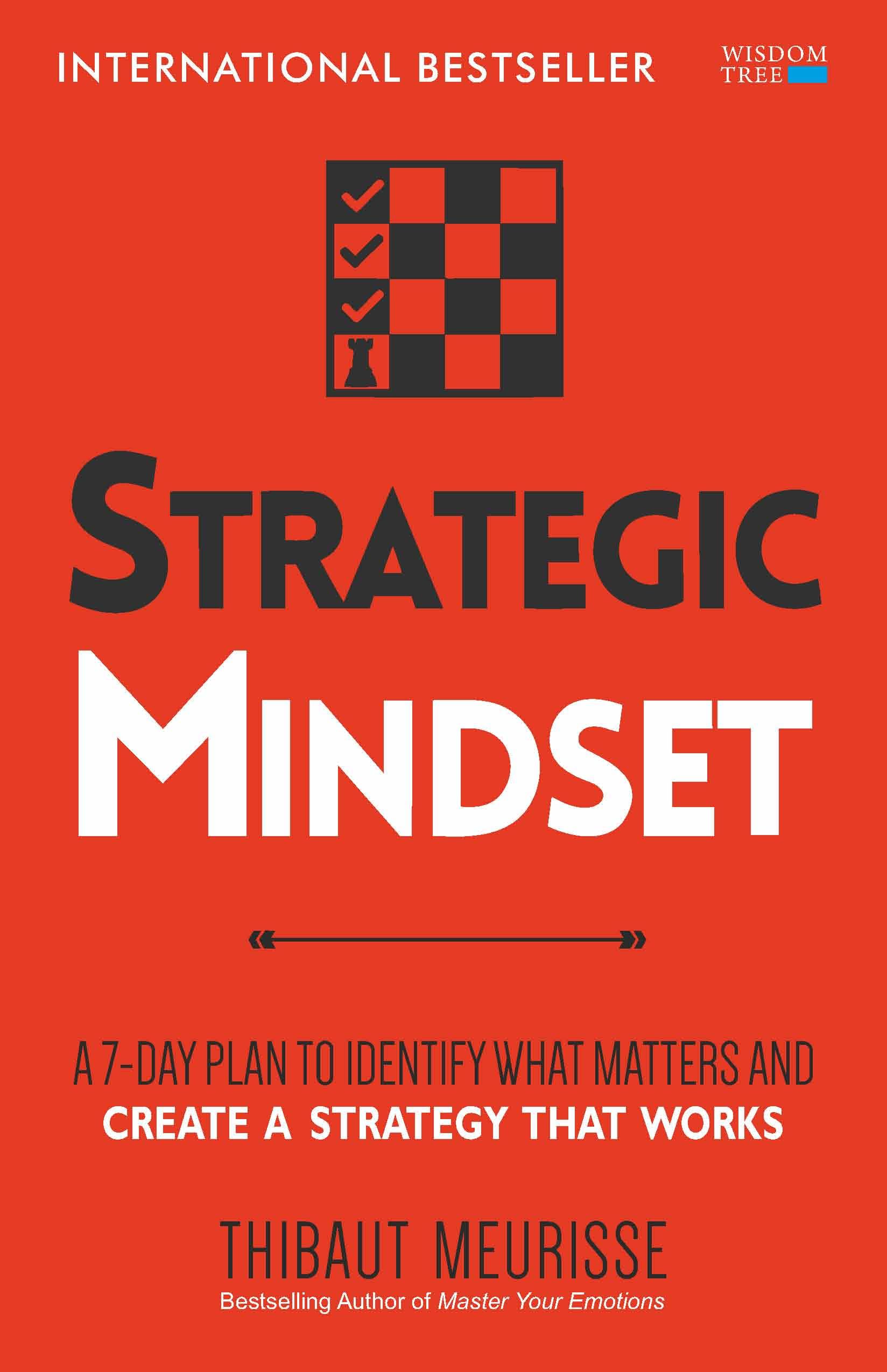 Strategic Mindset: A 7Day Plan to Identify What Matters and Create a Strategy that Works