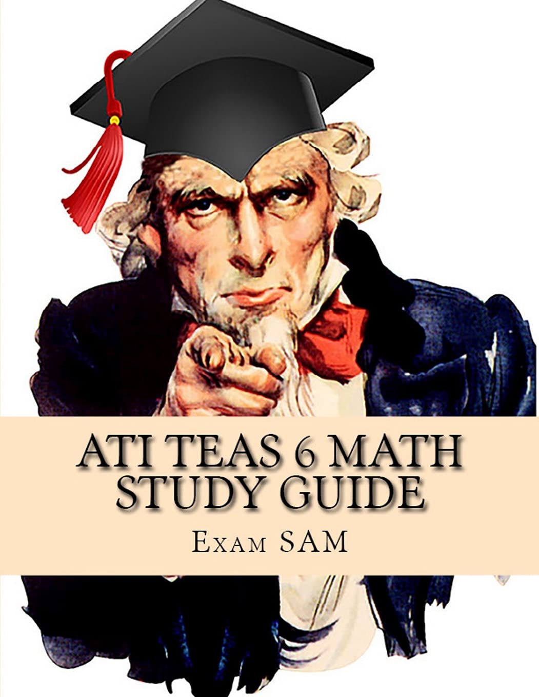 ATI TEAS 6 Math Study Guide: TEAS Math Exam Preparation with 5 Practice Tests and StepbyStep Solutions