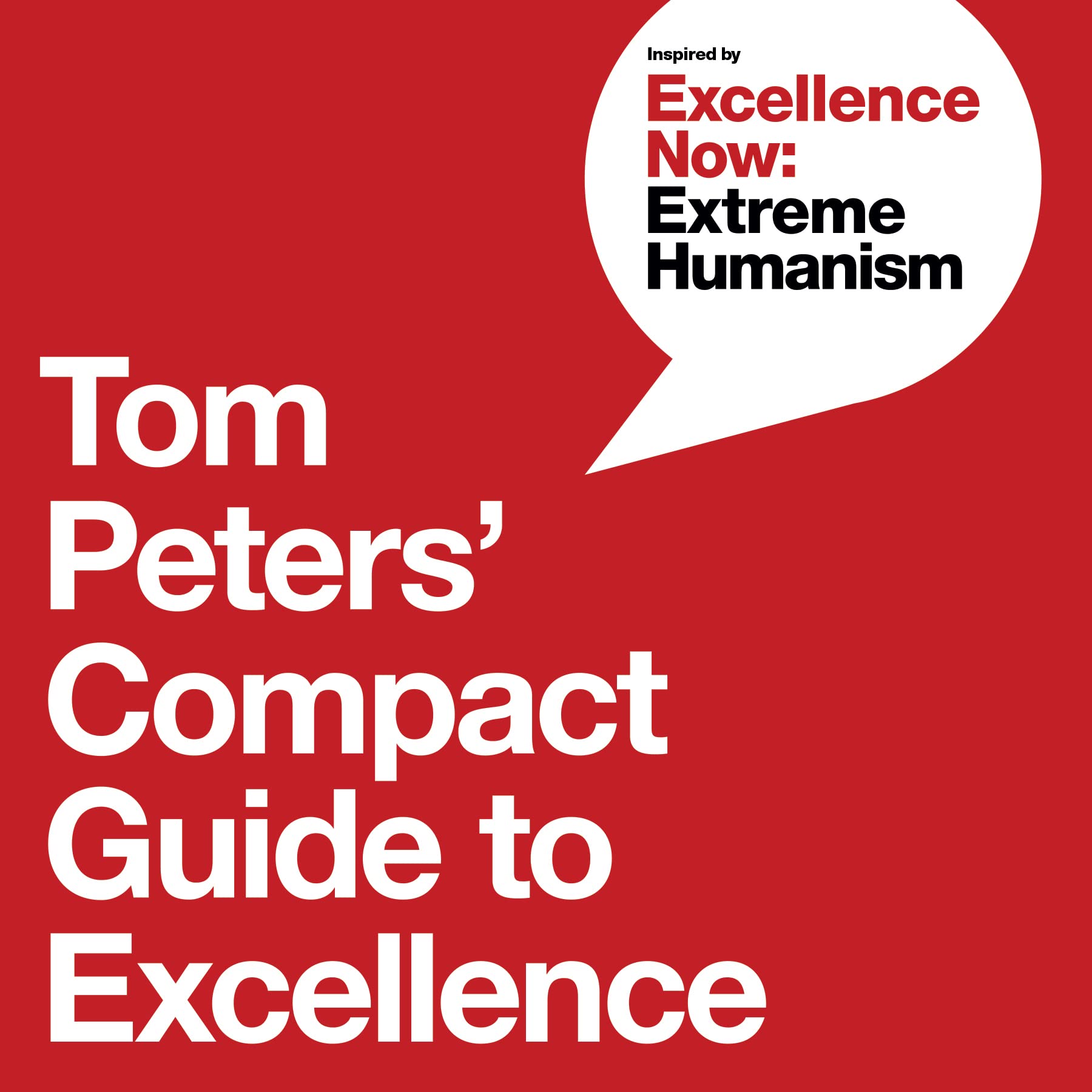Tom Peters Compact Guide to Excellence