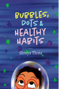 Bubbles, Dots, And Healthy Habits